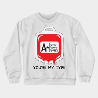 You're my type Crewneck Sweatshirt